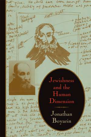 Jewishness and the Human Dimension de Jonathan Boyarin