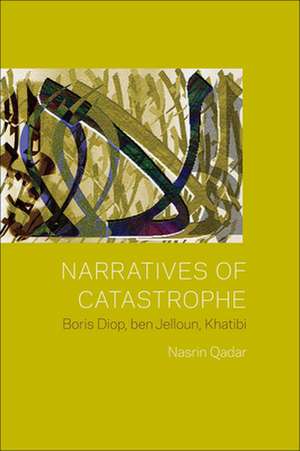 Narratives of Catastrophe – Boris Diop, ben Jelloun, Khatibi de Nasrin Qader