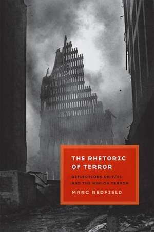 The Rhetoric of Terror – Reflections on 9/11 and the War on Terror de Marc Redfield