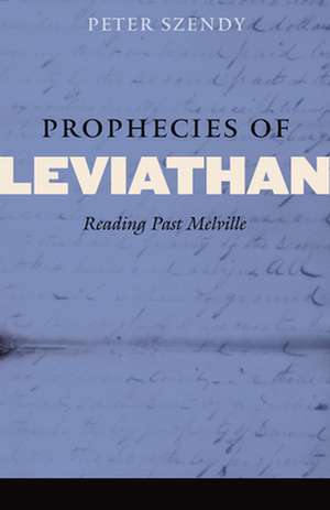 Prophecies of Leviathan – Reading Past Melville de Peter Szendy