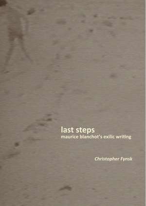 Last Steps de Christopher Fynsk