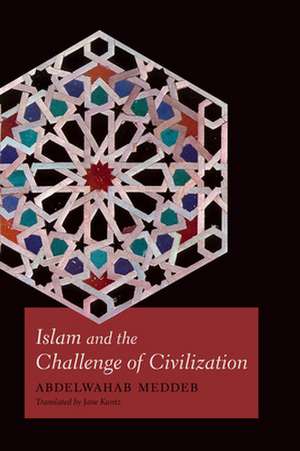 Islam and the Challenge of Civilization de Abdelwahab Meddeb