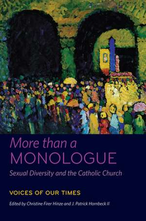 More than a Monologue: Sexual Diversity and the – Voices of Our Times de Christine Firer Hinze