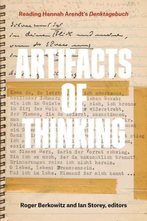 Artifacts of Thinking – Reading Hannah Arendt`s Denktagebuch de Roger Berkowitz