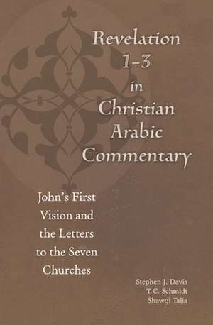 Revelation 1-3 in Christian Arabic Commentary de Stephen J. Davis