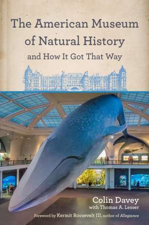 The American Museum of Natural History and How I – With a New Preface by the Author and a New Foreword by Neil deGrasse Tyson de Colin Davey