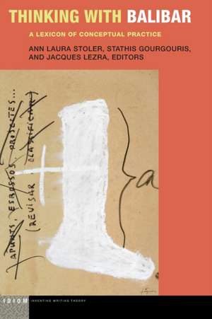 Thinking with Balibar de Ann Laura Stoler