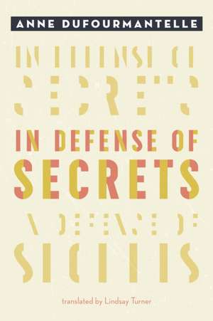 In Defense of Secrets de Anne Dufourmantelle