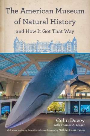 The American Museum of Natural History and How I – With a New Preface by the Author and a New Foreword by Neil deGrasse Tyson de Colin Davey