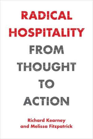 Radical Hospitality – From Thought to Action de Richard Kearney