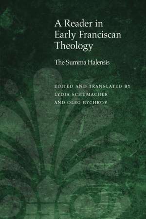 A Reader in Early Franciscan Theology – The Summa Halensis de Oleg Bychkov