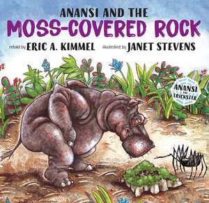 Anansi and the Moss-Covered Rock de Eric A Kimmel