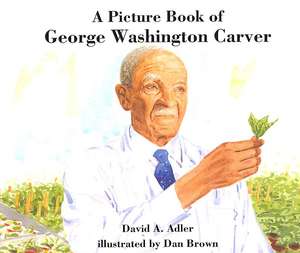 A Picture Book of George Washington Carver de David A. Adler