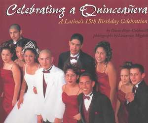 Celebrating a Quinceanera: A Latina's 15th Birthday Celebration de Diane Hoyt-Goldsmith