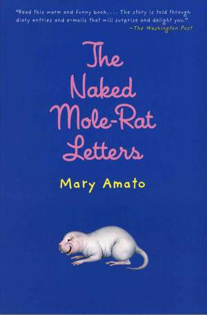 The Naked Mole-Rat Letters de Mary Amato