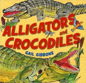 Alligators and Crocodiles de Gail Gibbons