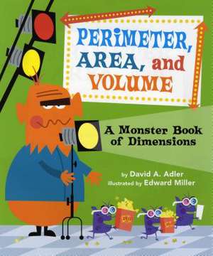 Perimeter, Area, and Volume: A Monster Book of Dimensions de David A Adler