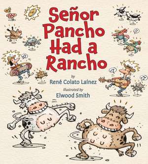 Senor Pancho Had a Rancho de Rene Colato Lainez