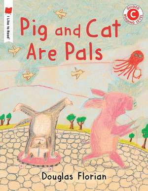 Pig and Cat Are Pals de Douglas Florian