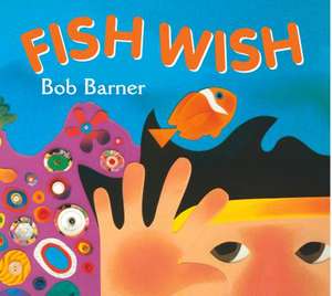 Fish Wish de Bob Barner