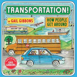 Transportation!: How People Get Around de Gail Gibbons