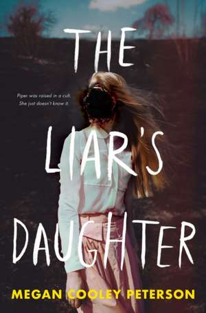 The Liar's Daughter de Megan Cooley Peterson