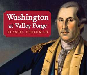 Washington at Valley Forge de Russell Freedman