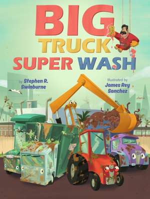 Big Truck Super Wash de Stephen R. Swinburne