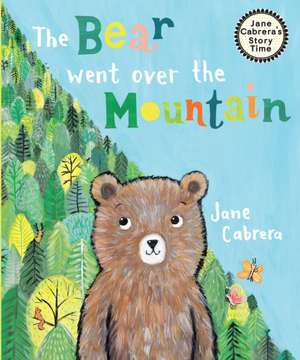 The Bear Went Over the Mountain de Jane Cabrera