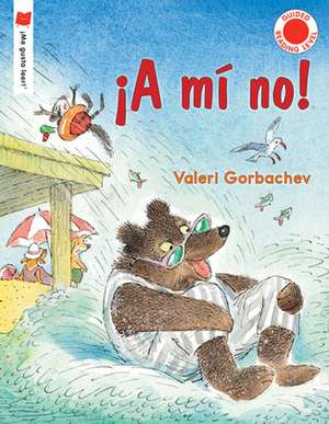 ¡A Mí No! de Valeri Gorbachev