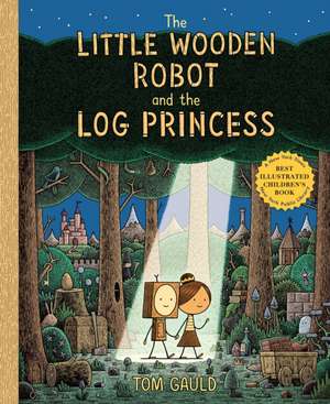 The Little Wooden Robot and the Log Princess de Tom Gauld