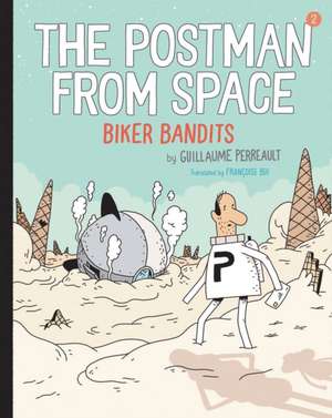 The Postman from Space: Biker Bandits de Guillaume Perreault