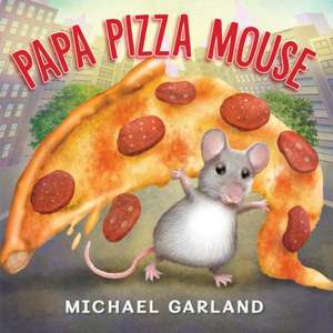 Papa Pizza Mouse de Michael Garland