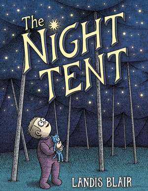 The Night Tent de Landis Blair