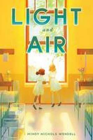 Light and Air de Mindy Nichols Wendell