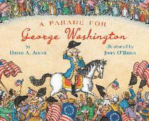 A Parade for George Washington de David A. Adler