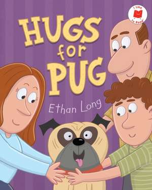 Hugs for Pug de Ethan Long