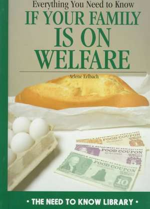 Everything You Need to Know If Your Family is on Welfare de Arlene Erlbach