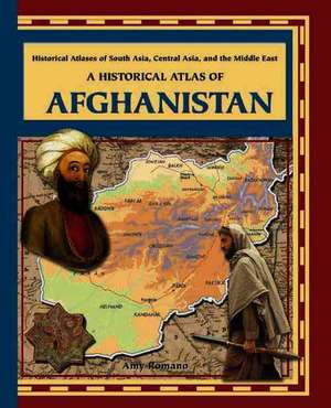 A Historical Atlas of Afghanistan de Amy Romano