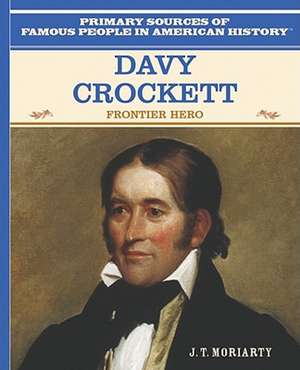 Davy Crockett: Frontier Hero de J. T. Moriarty