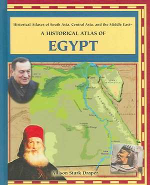 A Historical Atlas of Egypt de Allison Stark Draper