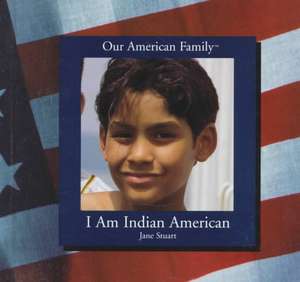 I Am Indian American de Jane Stuart