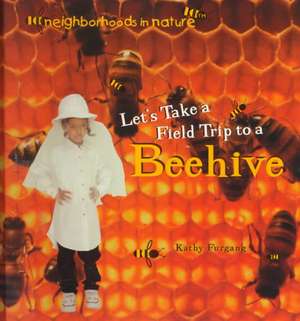 Let's Take a Trip to a Beehive de Kathy Furgang