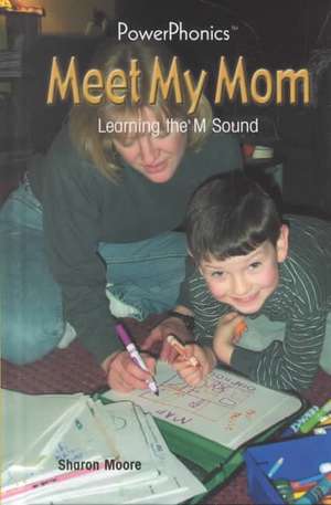 Meet My Mom de Sharon Moore