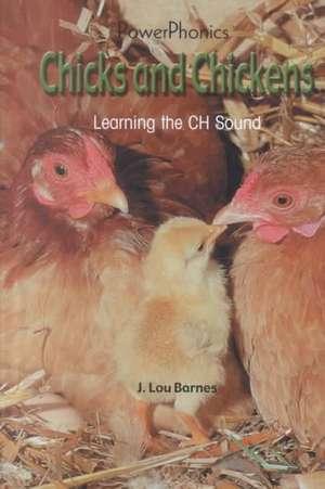 Chicks and Chickens: Learning the Ch Sound de J. Lou Barnes