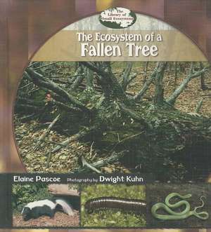 The Ecosystem of a Fallen Tree de Elaine Pascoe