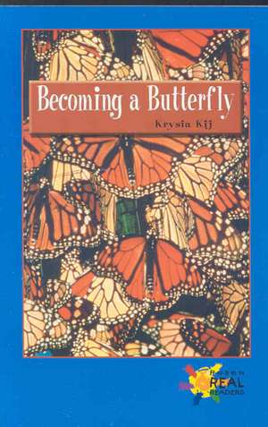 Becoming a Butterfly de Krysia Kij