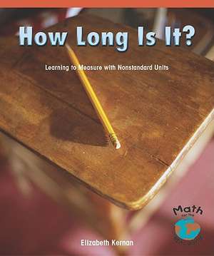 How Long Is It?: Learning to Measure with Nonstandard Units de Elizabeth Kernan