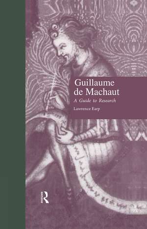 Guillaume de Machaut: A Guide to Research de Lawrence Earp