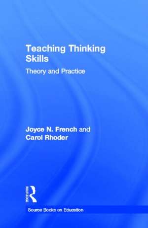 Teaching Thinking Skills: Theory & Practice de Carol Rhoder
